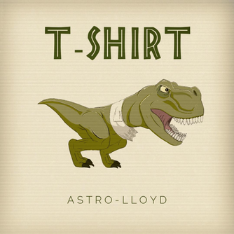 Astro-Lloyd. T-shirt. Single (2022). Cover art